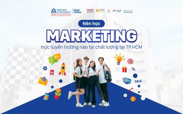 Nên học Marketing trực tuyến trường nào chất lượng tại TpHCM